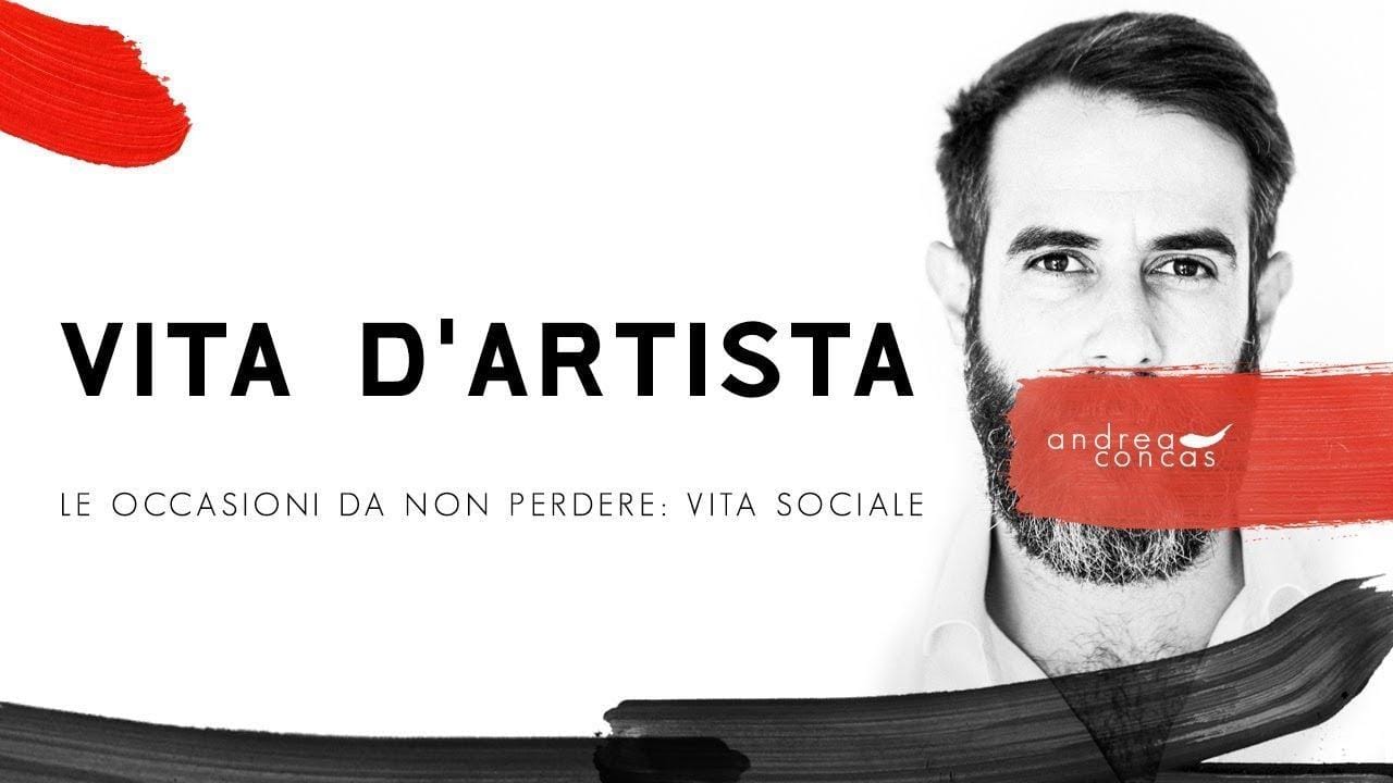 VITA DARTISTA Le occasioni da non perdere Vita Sociale Andrea Concas ArteConcas