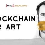 BLOCKCHAIN FOR ART Art&Innovation- Andrea Concas
