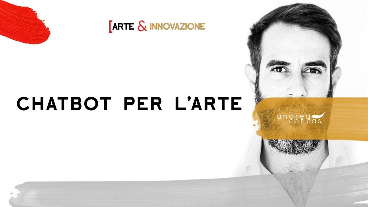 CHATBOT PER L'ARTE - Arte&Innovazione - Andrea Concas