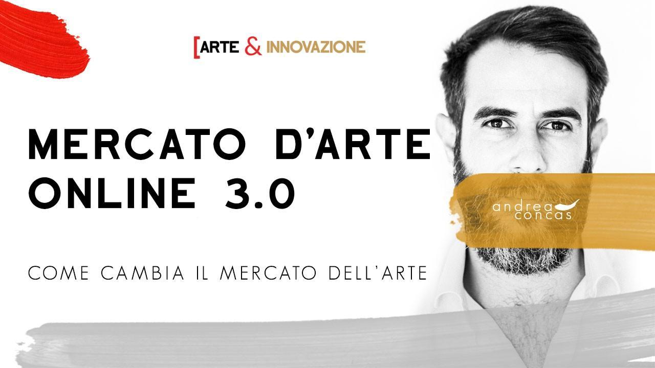 MERCATO ARTE 3.0 Arte&Innovazione- ArteConcas