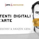 Assistenti digitali_Google Assistant_Amazon Alexa_ ArteConcas