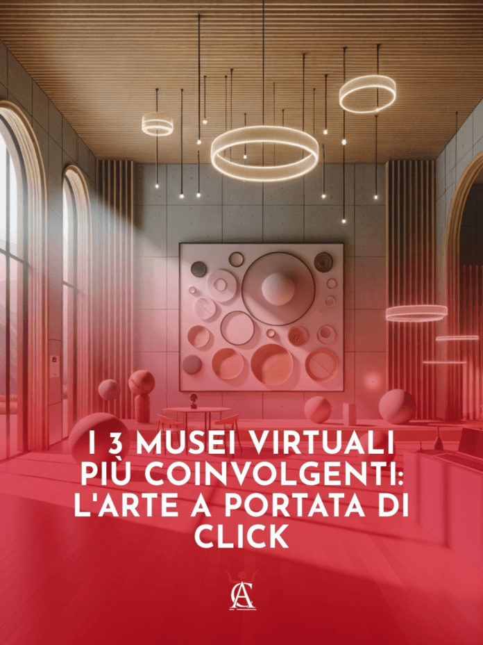 I-3-Musei-Virtuali-piu-Coinvolgenti-L8217Arte-a-Portata-di-Click
