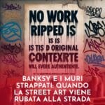 Banksy e i Muri Strappati: Quando la Street Art Viene Rubata alla Strada