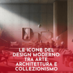 Le-Icone-del-Design-Moderno-Tra-Arte-Architettura-e-Collezionismo