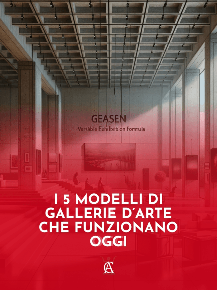 I-5-Modelli-di-Gallerie-dArte-che-Funzionano-Oggi I-5-Modelli-di-Gallerie-dArte-che-Funzionano-Oggi