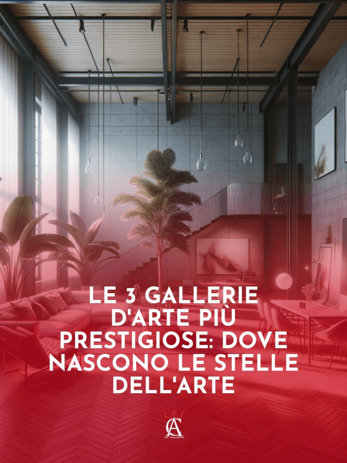 Le-3-Gallerie-d8217Arte-piu-Prestigiose-Dove-Nascono-le-Stelle-dell8217Arte Le-3-Gallerie-d8217Arte-piu-Prestigiose-Dove-Nascono-le-Stelle-dell8217Arte