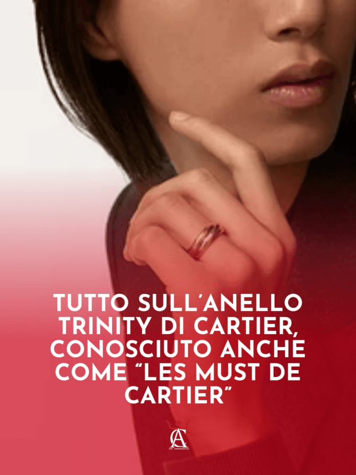 Tutto-sullanello-Trinity-di-Cartier-conosciuto-anche-come-Les-Must-de-Cartier Tutto sull’anello Trinity di Cartier, conosciuto anche come “Les Must de Cartier”