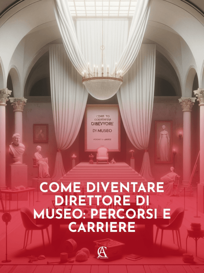 Come-Diventare-Direttore-di-Museo-Percorsi-e-Carriere