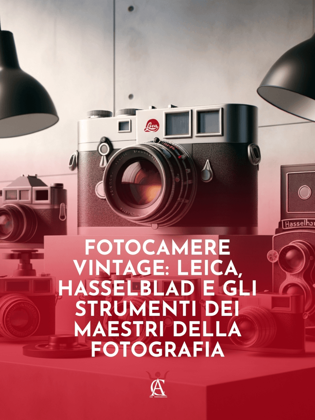 Fotocamere-Vintage-Leica-Hasselblad-e-gli-Strumenti-dei-Maestri-della-Fotografia Fotocamere-Vintage-Leica-Hasselblad-e-gli-Strumenti-dei-Maestri-della-Fotografia