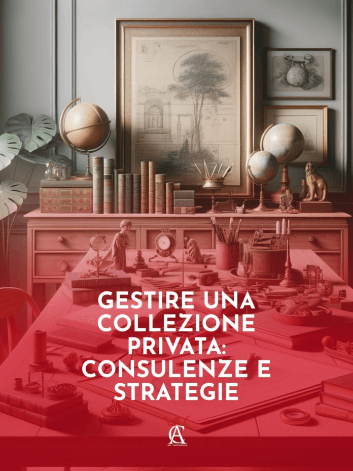Gestire-una-Collezione-Privata-Consulenze-e-Strategie Gestire-una-Collezione-Privata-Consulenze-e-Strategie