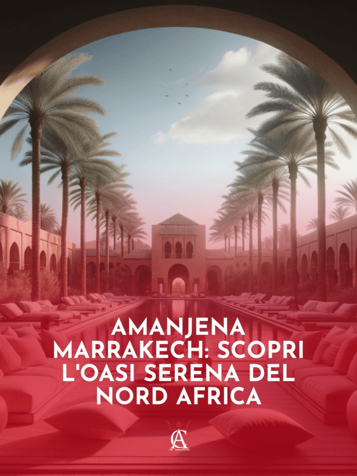 Amanjena-Marrakech-Scopri-l8217Oasi-Serena-del-Nord-Africa