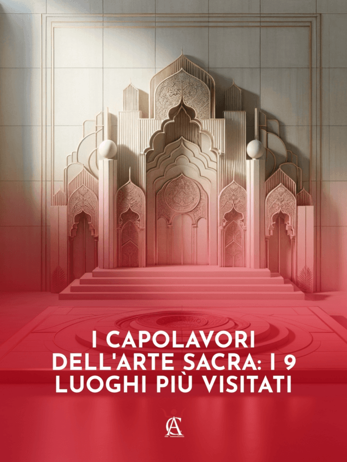I-Capolavori-dell8217Arte-Sacra-I-9-Luoghi-Piu-Visitati I-Capolavori-dell8217Arte-Sacra-I-9-L