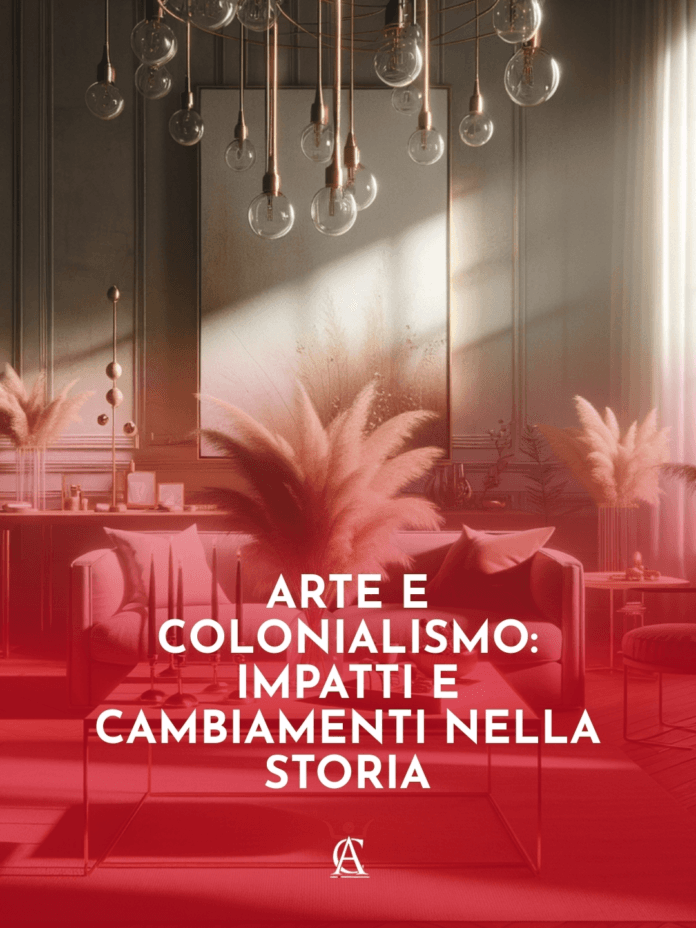 Arte-e-Colonialismo-Impatti-e-Cambiamenti-nella-Storia Arte-e-Colonialismo-Impatti-e-Cambiamenti-nella-Storia