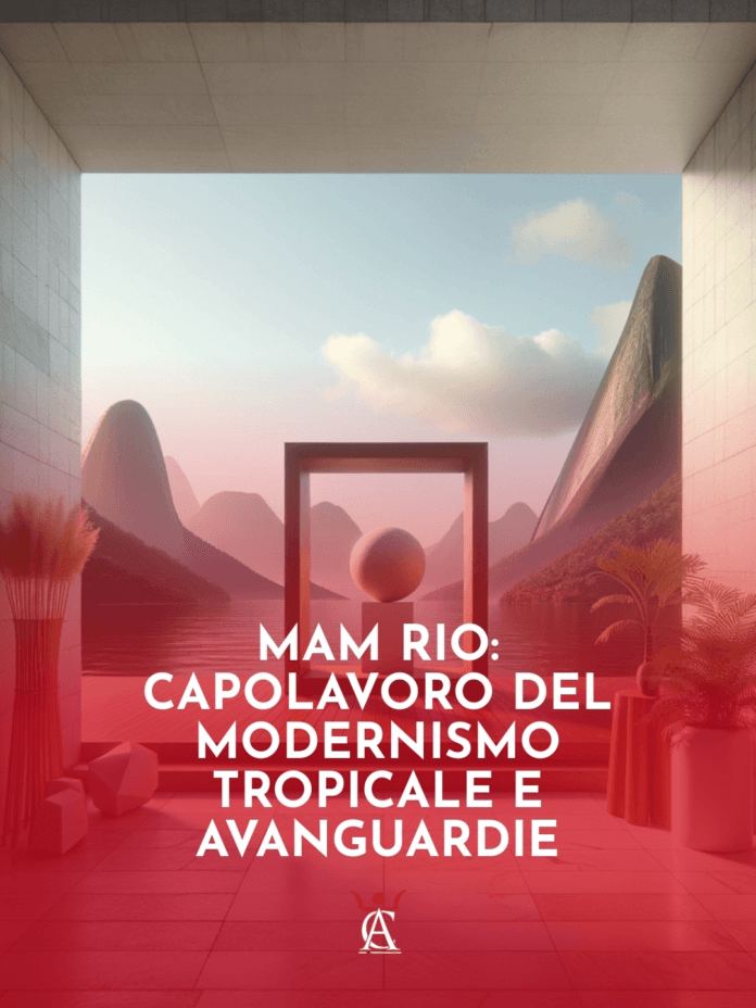 MAM-Rio-Capolavoro-del-Modernismo-Tropicale-e-Avanguardie MAM-Rio-Capolavoro-del-Modernismo-Tropicale-e-Avanguardie