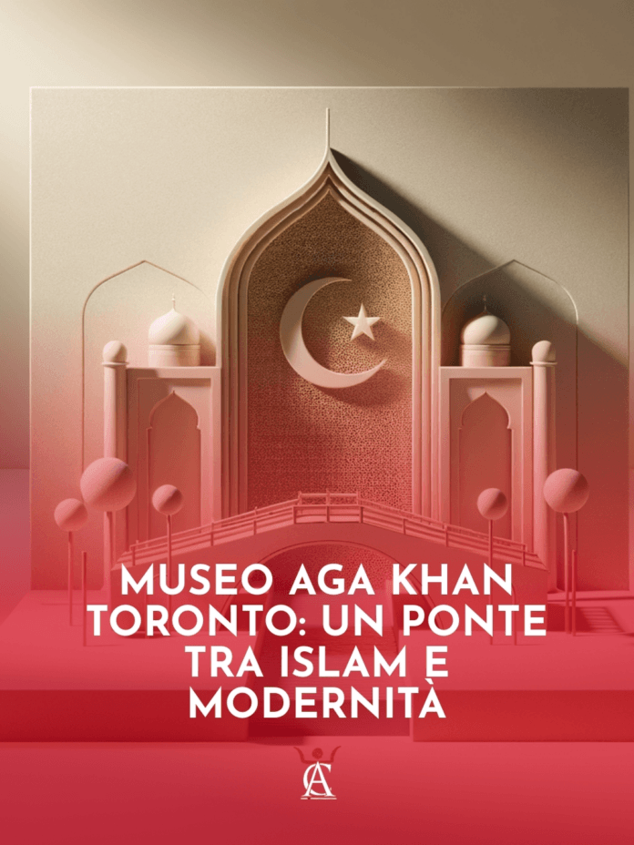Museo-Aga-Khan-Toronto-Un-Ponte-tra-Islam-e-Modernita Museo-Aga-Khan-Toronto-Un-Ponte-tra-Islam-e-Modernita