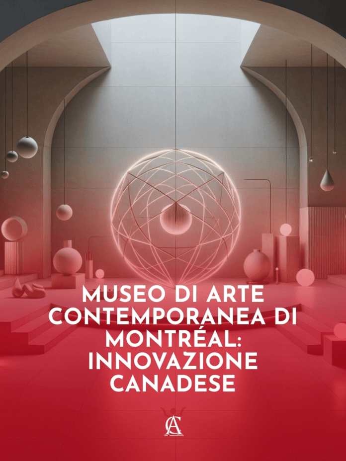 Museo-di-Arte-Contemporanea-di-Montreal-Innovazione-Canadese Museo-di-Arte-Contemporanea-di-Montreal-Innovazione-Canadese