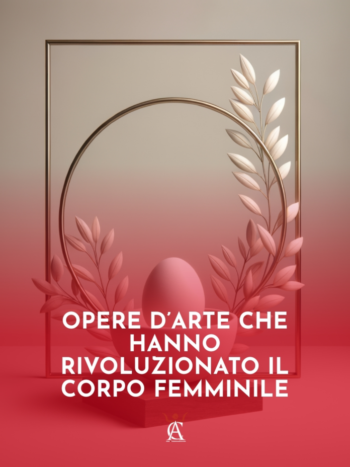 Opere-dArte-che-Hanno-Rivoluzionato-il-Corpo-Femminile