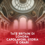 Tate-Britain-di-Londra-Capolavori-Storia-e-Orari