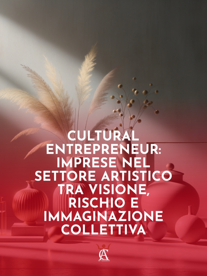 Cultural-Entrepreneur-Imprese-nel-Settore-Artistico-tra-Visione-Rischio-e-Immaginazione-Collettiva