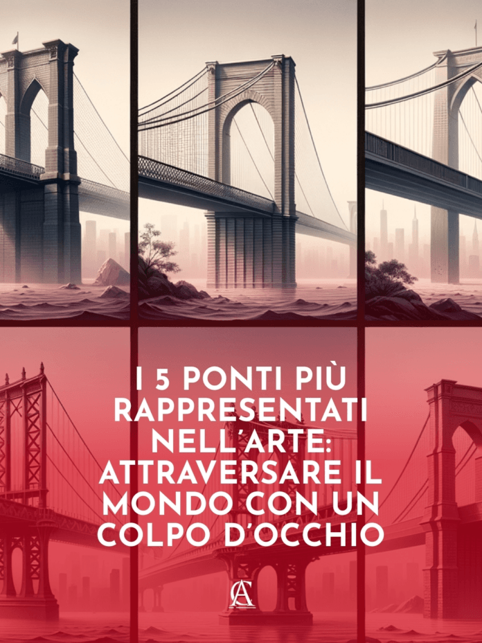 I-5-Ponti-Piu-Rappresentati-nellArte-Attraversare-il-Mondo-Con-un-Colpo-dOcchio I-5-Ponti-Piu-Rappresentati-nellArte-Attraversare-il-Mondo-Con-un-Colpo-dOcchio