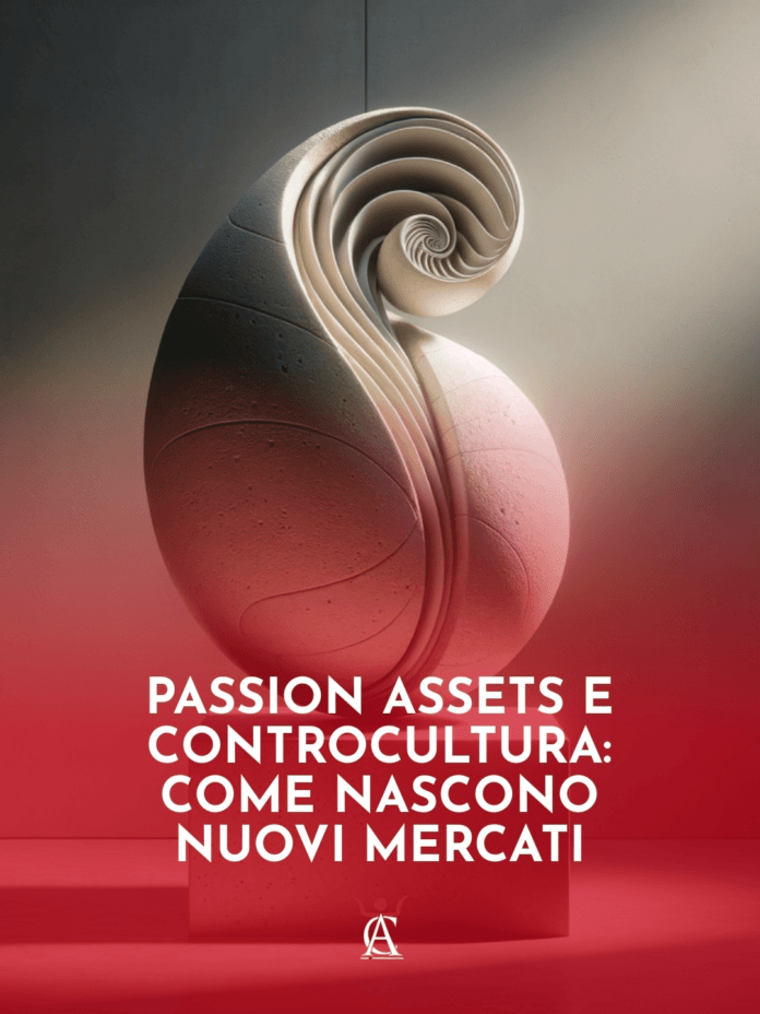 Passion-Assets-e-Controcultura-Come-Nascono-Nuovi-Mercati