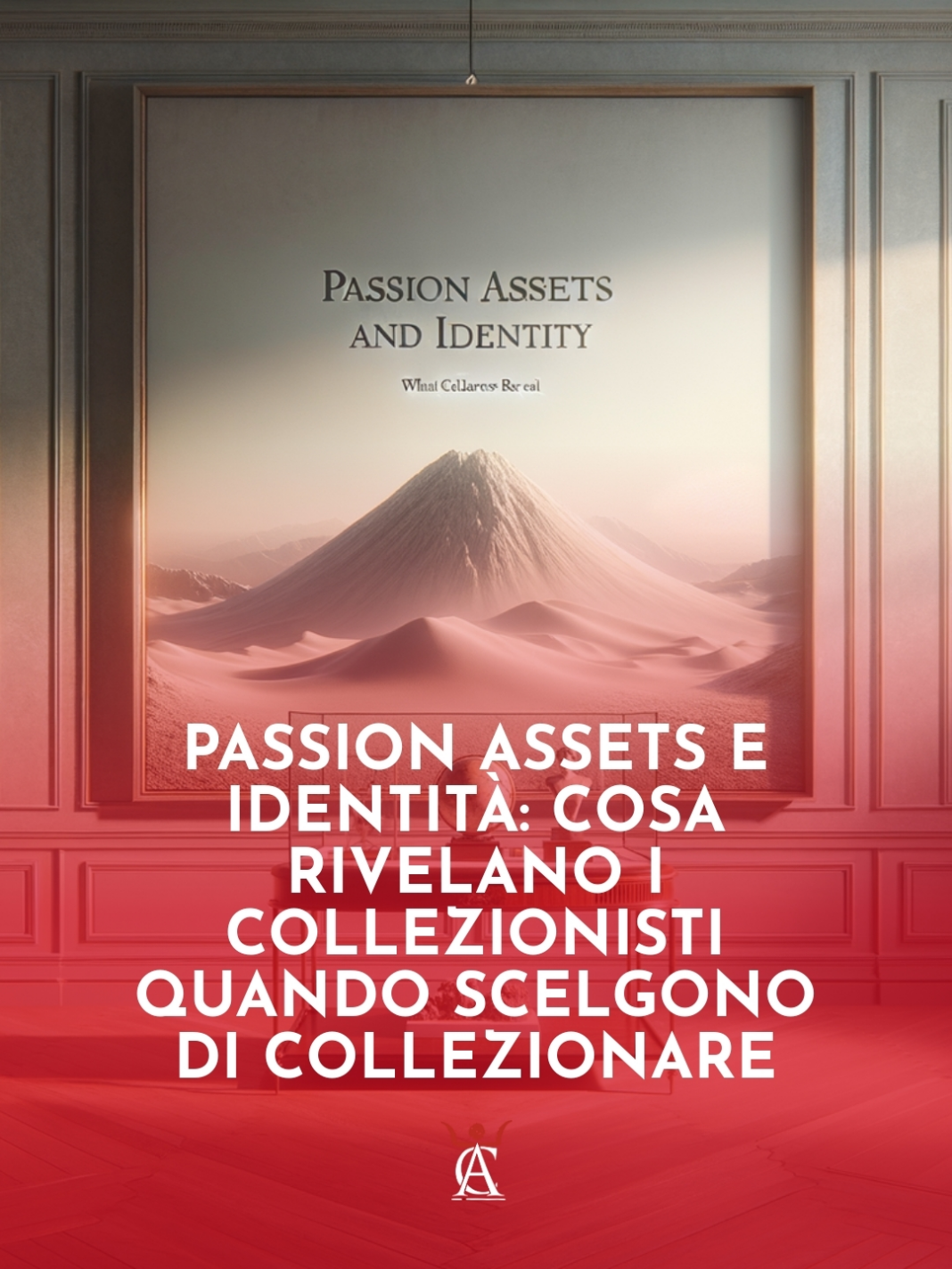 Passion-Assets-e-Identita-Cosa-Rivelano-i-Collezionisti-Quando-Scelgono-di-Collezionare Passion-Assets-e-Identita-Cosa-Rivelano-i-Collezionisti-Quando-Scelgono-di-Collezionare