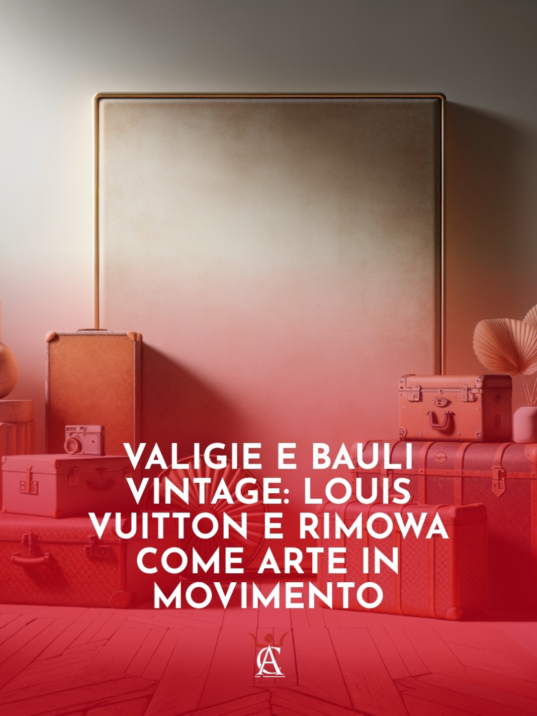 Valigie-e-Bauli-Vintage-Louis-Vuitton-e-Rimowa-Come-Arte-in-Movimento Valigie-e-Bauli-Vintage-Louis-Vuitton-e-Rimowa-Come-Arte-in-Movimento