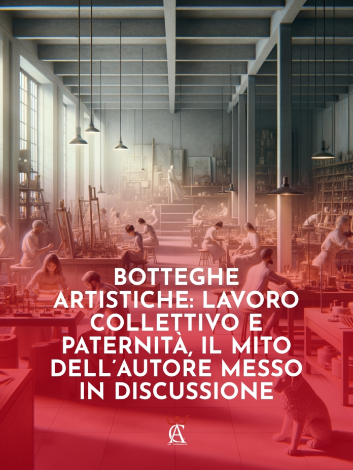 Botteghe-Artistiche-Lavoro-Collettivo-e-Paternita-il-Mito-dellAutore-Messo-in-Discussione