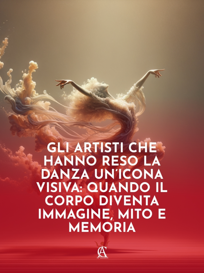 Gli-Artisti-Che-Hanno-Reso-la-Danza-unIcona-Visiva-Quando-il-Corpo-Diventa-Immagine-Mito-e-Memoria Gli-Artisti-Che-Hanno-Reso-la-Danza-unIcona-Visiva-Quando-il-Corpo-Diventa-Immagine-Mito-e-Memoria