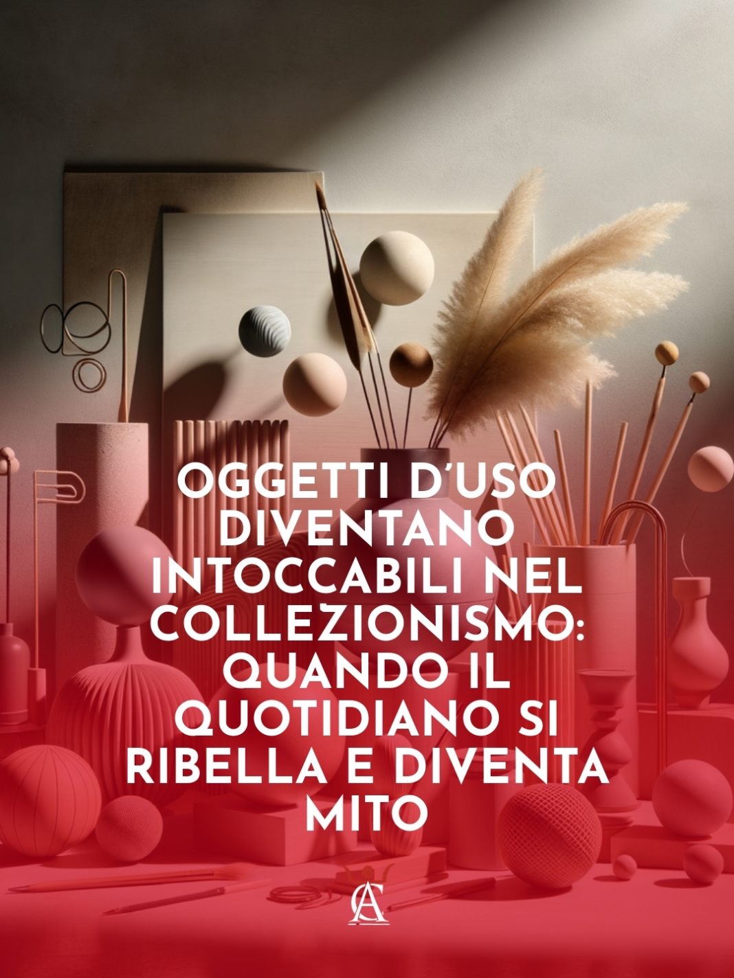 Oggetti-dUso-Diventano-Intoccabili-nel-Collezionismo-Quando-il-Quotidiano-Si-Ribella-e-Diventa-Mito