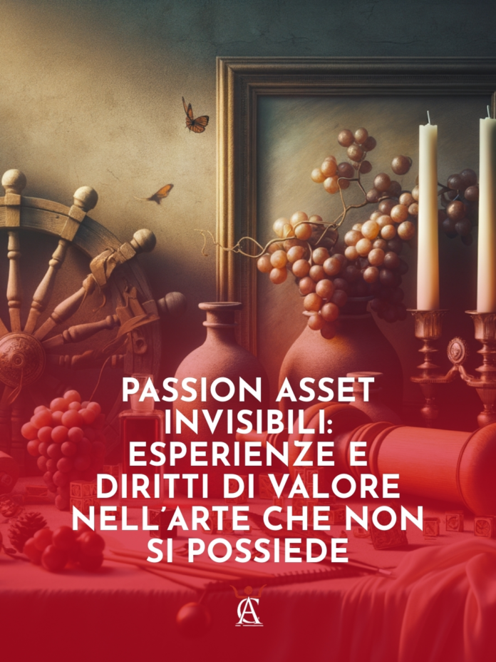 Passion-Asset-Invisibili-Esperienze-e-Diritti-di-Valore-nellArte-Che-Non-Si-Possiede