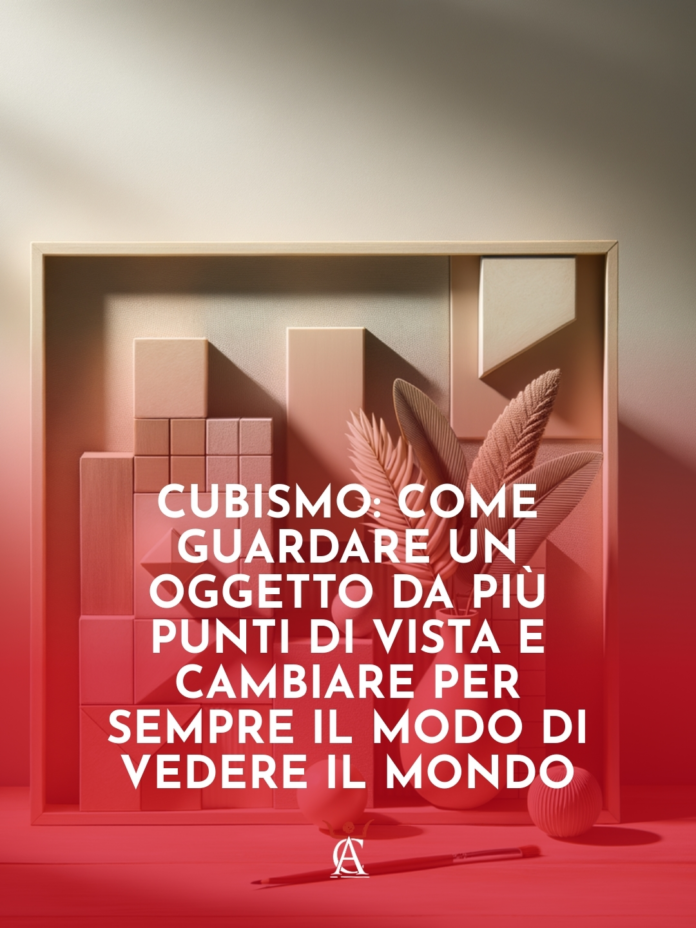 Cubismo-Come-Guardare-un-Oggetto-da-Piu-Punti-di-Vista-e-Cambiare-per-Sempre-il-Modo-di-Vedere-il-Mondo