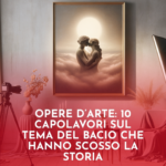 Opere-dArte-10-Capolavori-sul-Tema-del-Bacio-che-Hanno-Scosso-la-Storia