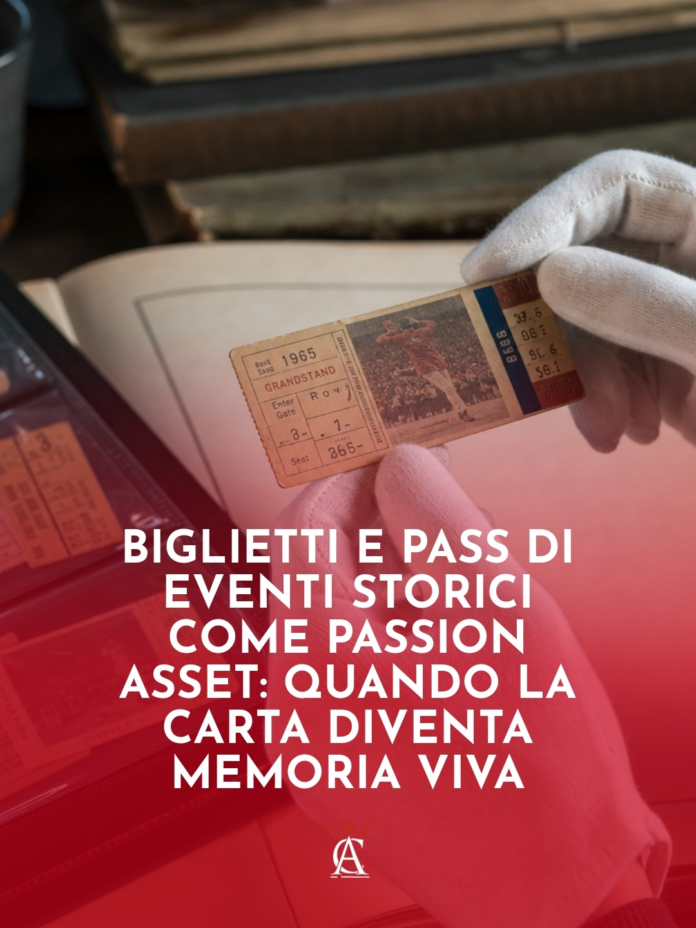 Biglietti-e-Pass-di-Eventi-Storici-come-Passion-Asset-Quando-la-Carta-Diventa-Memoria-Viva