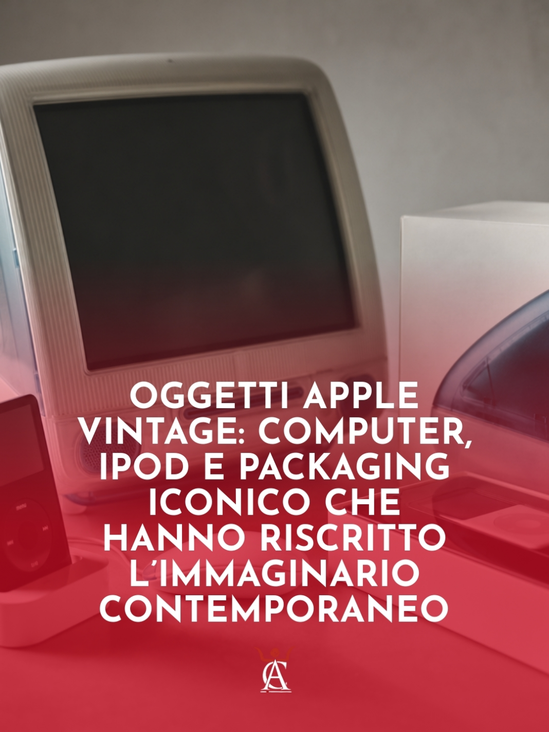 Oggetti-Apple-Vintage-Computer-iPod-e-Packaging-Iconico-Che-Hanno-Riscritto-lImmaginario-Contemporaneo