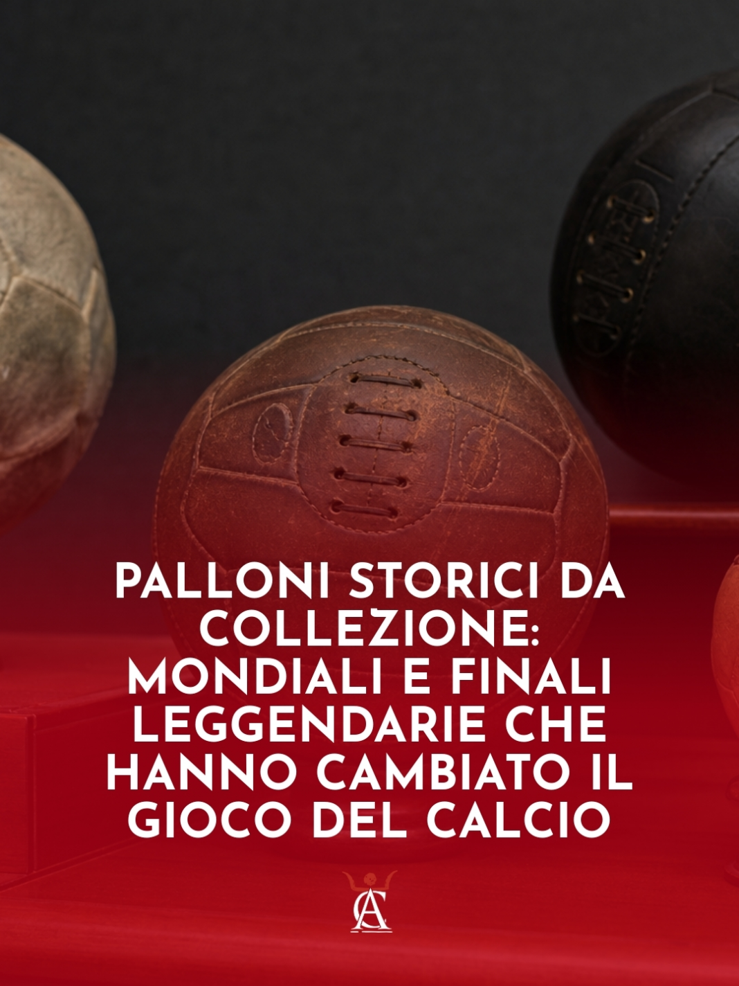 Palloni-Storici-da-Collezione-Mondiali-e-Finali-Leggendarie-che-Hanno-Cambiato-il-Gioco-del-Calcio